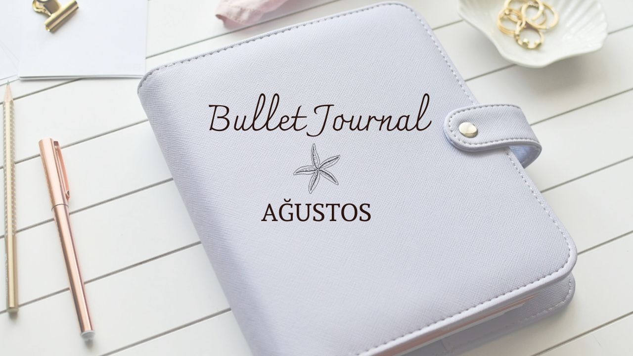 Ağustos Ayı Bullet Journal Örnekleri
