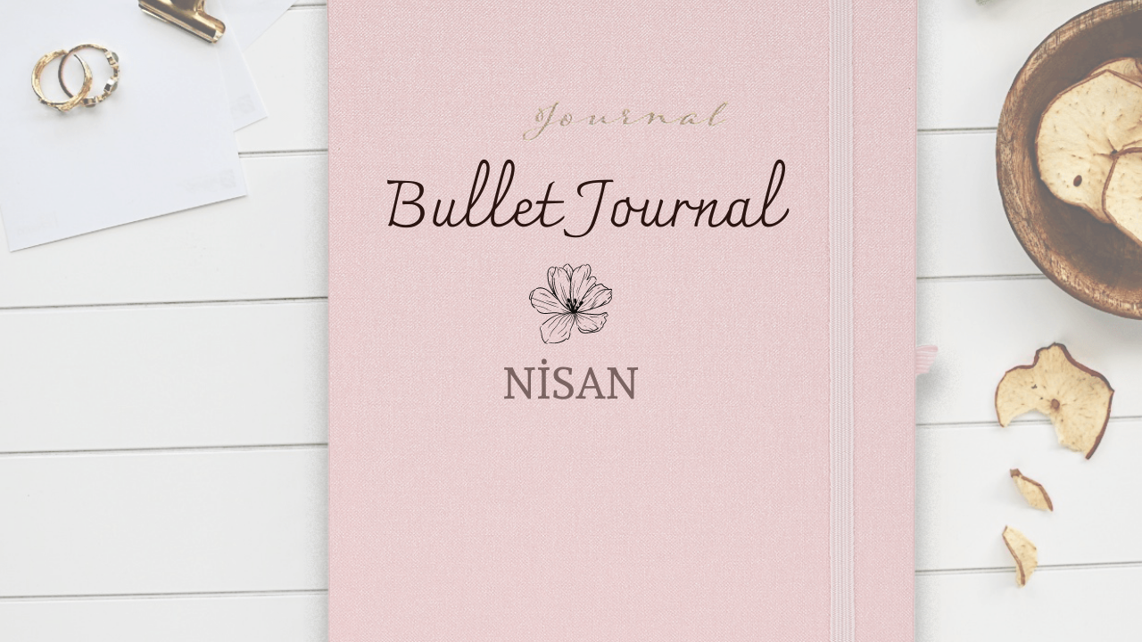 Nisan Ayı Bullet Journal Örnekleri